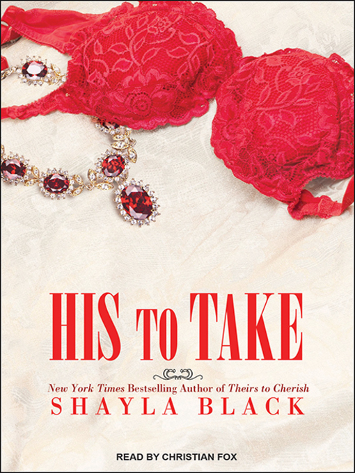 Title details for His to Take by Shayla Black - Available
